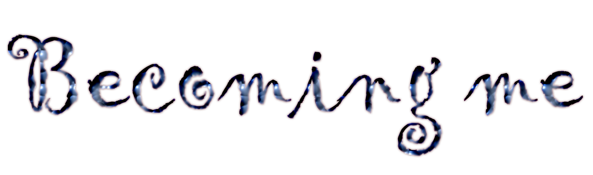 Becoming Me